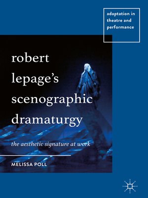 cover image of Robert Lepage's Scenographic Dramaturgy